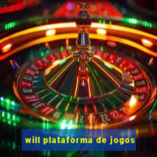 will plataforma de jogos